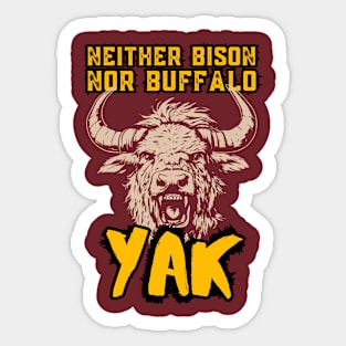 Neither Bison Nor Buffalo - Yak - Grunge Distressed Typography Sticker